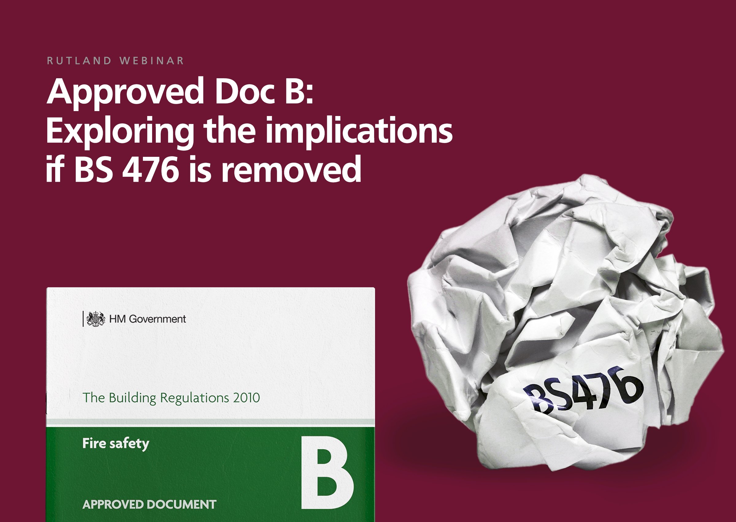 Webinar: Approved Doc B: Exploring implications if BS 476 is removed